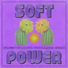Soft Power Remixes album lyrics, reviews, download