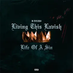 Living This Lavish Life of Sin - Single by B.Loaks album reviews, ratings, credits