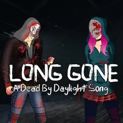 Long Gone (Dead By Daylight Song) (feat. jjacobeann) - Single by Dreayth album reviews, ratings, credits