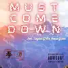 Must Come Down (feat. Spyder G & Reese Green) - Single album lyrics, reviews, download