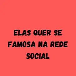 Elas Quer Se Famosa Na Rede Social (feat. MC MN) Song Lyrics