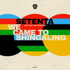 WE CAME TO SHINGALING / ON THE ROAD AGAIN (Latin Disco Funk from Paris) - Single by Setenta album reviews, ratings, credits