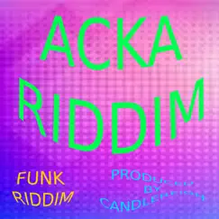Funk Acka Riddim Song Lyrics