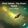 Far From Space - Single album lyrics, reviews, download