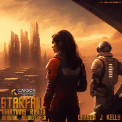 STARFALL: MARTIANS RISING (Original Soundtrack) by CARSON J KELLY album reviews, ratings, credits