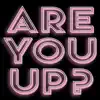 Are You Up? - Single album lyrics, reviews, download