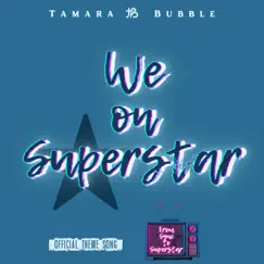 We On Superstar - Single by Tamara Bubble album reviews, ratings, credits