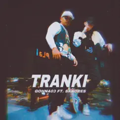 Tranki (feat. Sandres) - Single by Gohna03 album reviews, ratings, credits