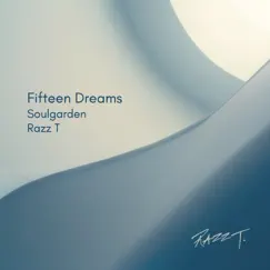 Fifteen Dreams - Single by Razz T & Soulgarden album reviews, ratings, credits
