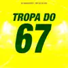 Tropa do 67 - Single album lyrics, reviews, download