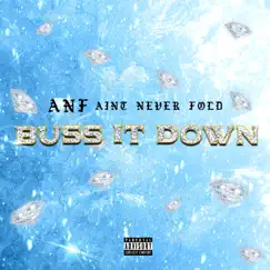 Buss It Down - Single by ANF Ain't Never Fold album reviews, ratings, credits