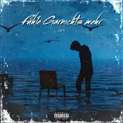 Fühle Garnichts mehr (feat. CasualK, Genzo & Alessio) - Single by MYT album reviews, ratings, credits