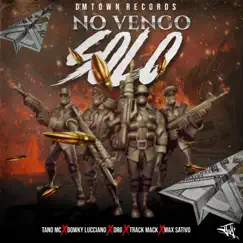 No Vengo Solo (feat. Tano Mc, Dowky Lucciano, Track Mack, DRG & Max Sativo) Song Lyrics