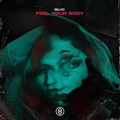 Feel Your Body - Single by Silvo album reviews, ratings, credits