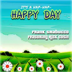 It's a Hap - Hap - Happy Day (feat. Rick Cusin) [Cover Version] - Single by Frank Trabucco album reviews, ratings, credits