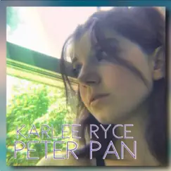 Peter Pan - Single by Karlee Ryce album reviews, ratings, credits