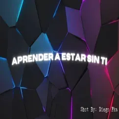 Aprender A Estar Sin Ti (feat. Gabbana 200) Song Lyrics