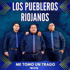 Me Tomo un Trago - Single by Los Puebleros Riojanos album reviews, ratings, credits