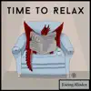 Time To Relax - EP album lyrics, reviews, download