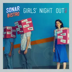 Girls' Night Out, Vol. 2 - EP by Sonar Bistro album reviews, ratings, credits