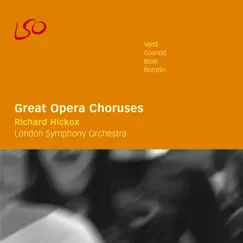 Great Opera Choruses by London Symphony Chorus, London Symphony Orchestra & Richard Hickox album reviews, ratings, credits