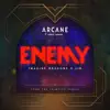Enemy by Imagine Dragons, JID & League of Legends song lyrics