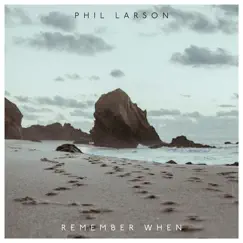 Remember When - Single by Phil Larson album reviews, ratings, credits