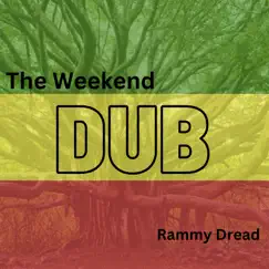 The Weekend (Dub) - Single by Rammy Dread album reviews, ratings, credits