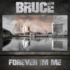 Forever I'm Me - Single by Bruce album reviews, ratings, credits