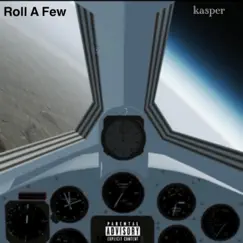 Roll a Few - Single by Kasper album reviews, ratings, credits