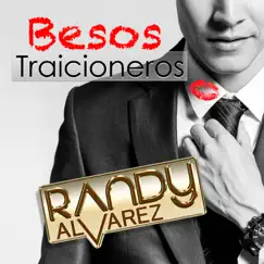 Besos Traicioneros (Balada) by Randy Alvarez album reviews, ratings, credits