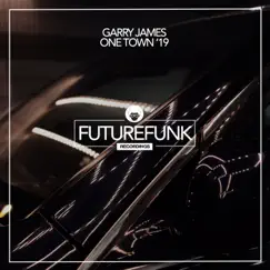 One Town '19 - Single by Garry James album reviews, ratings, credits