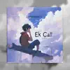 Ek Call - Single album lyrics, reviews, download