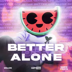 Better off Alone (Extended Mix) Song Lyrics