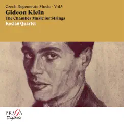 Gideon Klein: The Chamber Music for Strings by Kocian Quartet album reviews, ratings, credits