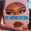 Not Another Love Song - Single album lyrics, reviews, download