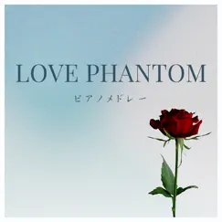 Love Phantom Piano Medley by I LOVE BGM LAB album reviews, ratings, credits