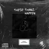 These Things Happen album lyrics, reviews, download