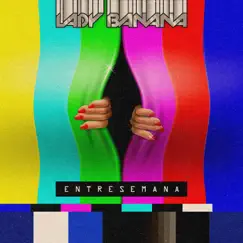 Entre Semana - Single by Lady Banana album reviews, ratings, credits