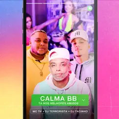 Calma BB, Tá nos Melhores Amigos Song Lyrics