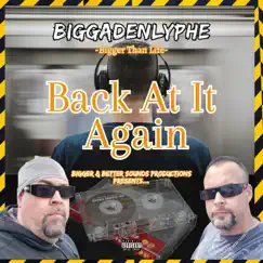 Back At It Again by BIGGADENLYPHE album reviews, ratings, credits