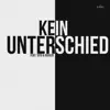 Kein Unterschied - Single album lyrics, reviews, download