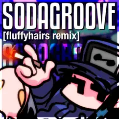 SODA GROOVE (fluffyhairs remix) [fluffyhairs remix] - Single by Fluffyhairs album reviews, ratings, credits