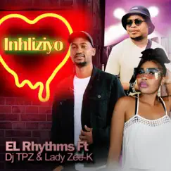 Inhliziyo (feat. Lady Zee-K & DJ Tpz) - Single by El Rhythms album reviews, ratings, credits