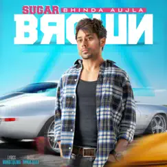 Sugar Brown - Single by Bhinda Aujla album reviews, ratings, credits