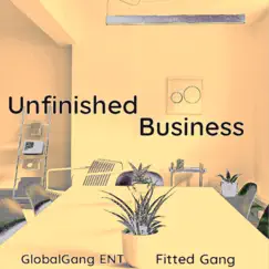 Unfinished Business (feat. Trippy, Loud j & Ozone) - EP by GlobalGang ENT album reviews, ratings, credits