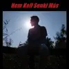 Nem Kell Senki Más - Single album lyrics, reviews, download