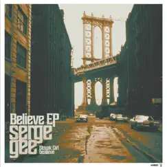 Believe EP by Serge Gee album reviews, ratings, credits