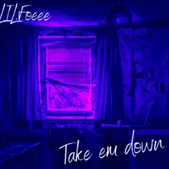 Take Em Down - Single by Lil Foeee album reviews, ratings, credits