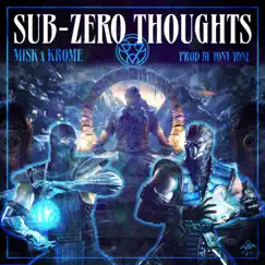 Sub-Zero Thoughts - Single by Mister Misk & Kromeatose album reviews, ratings, credits
